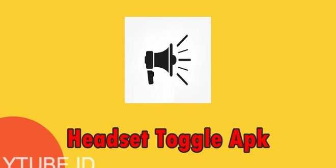 Headset Toggle Apk